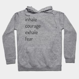 Inhale Courage Hoodie